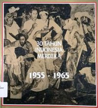 30 TAHUN INDONESIA MERDEKA: 1955-1965