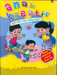 ANAK KREATIF : Seri Aku dan Keluargaku