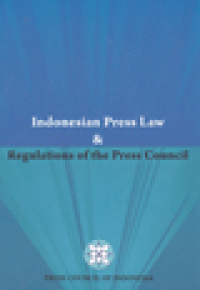 INDONESIAN PRESS LAW & REGULATIONS OF THE PRESS COUNCIL