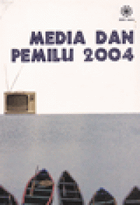 MEDIA DAN PEMILU 2004