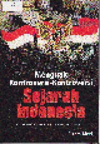 MENGUAK KONTROVERSI-KONTROVERSI SEJARAH INDONESIA