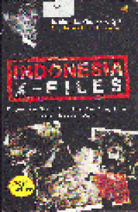 INDONESIA X-FILES : Mengungkap Fakta dari Kematian Bung Karno sampai Kematian Munir