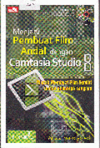 MENJADI PEMBUAT FILM ANDAL DENGAN CAMTASIA STUDIO 8