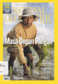 NATIONAL GEOGRAPHIC INDONESIA VOL10 NO.5 : Masa Depan Pangan