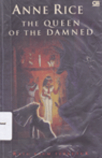 THE QUEEN OF DAMNED : Ratu Kaum Terkutuk