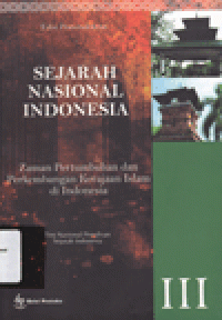 SEJARAH NASIONAL INDONESIA III : Zaman Pertumbuhan dan Perkembangan Kerajaan Islam di Indonesia