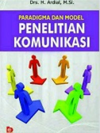 PARADIGMA DAN MODEL PENELITIAN KOMUNIKASI