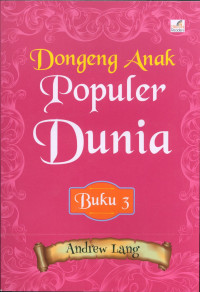 DONGENG ANAK POPULER DUNIA BUKU 3