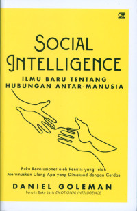 SOCIAL INTELLIGENCE : Ilmu Baru tentang Hubungan Antar - Manusia