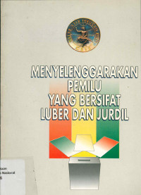 MENYELENGGARAKAN PEMILU YANG BERSIFAT LUBER DAN JURDIL