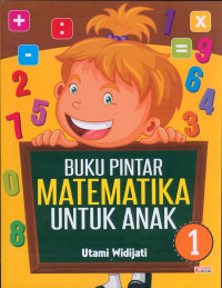 BUKU PINTAR MATEMATIKA UNTUK ANAK 1