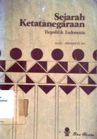 SEJARAH KETATANEGARAAN REPUBLIK INDONESIA