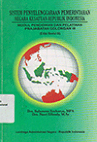 MODUL PENDIDIKAN DAN PELATIHAN PRAJABATAN GOLONGAN III : Sistem Penyelenggaraan Pemerintahan Negara Kesatuan Republik Indonesia