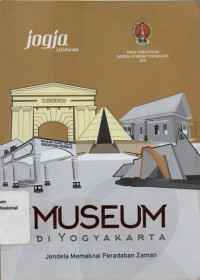 MUSEUM DI YOGYAKARTA : Jendela Memaknai Peradaban Zaman
