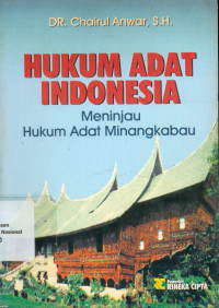 HUKUM ADAT INDONESIA: Meninjau Hukum Adat Minangkabau