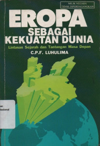 EROPA SEBAGAI KEKUATAN DUNIA : Lintasan Sejarah dan Tantangan Masa Depan