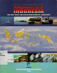 UU NO.17 1985 DAN UNCLOS 1982 MEMBANGUN KELAUTAN INDONESIA : Di Laut Kuat, Negara dan Bangsa jadi Kuat