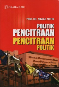 POLITIK PENCITRAAN, PENCITRAAN POLITIK