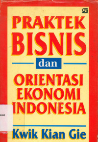 PRAKTEK BISNIS DAN ORIENTASI EKONOMI INDONESIA