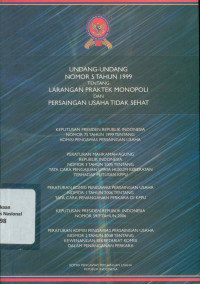 UNDANG-UNDANG REPUBLIK INDONESIA NOMOR 5 TAHUN 1999 TENTANG LARANGAN PRAKTEK MONOPOLI DAN PERSAINGAN USAHA TIDAK SEHAT
