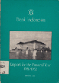 BANK INDONESIA REPORT FOR THE FINANCIAL YEAR 1981/1982