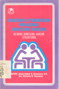 BEBERAPA PEMIKIRAN MENGENAI BANTUAN HUKUM : KEARAH BANTUAN HUKUM STRUKTURAL