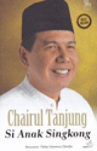 CHAIRUL TANJUNG SI ANAK SINGKONG