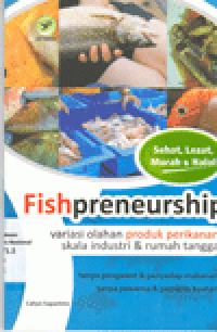 FISHPRENEURSHIP : Variasi Olahan Produk Perikanan Skala Industri & Rumah Tangga