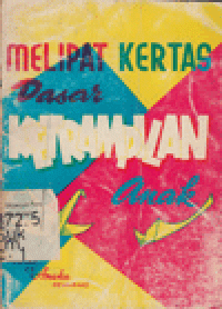 MELIPAT KERTAS : DASAR KETRAMPILAN ANAK