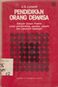 PENDIDIKAN ORANG DEWASA : SEBUAH URAIAN PRAKTIS UNTUK PEMBIMBING, PENATAR,PELATIH DAN PENYULUH LAPANGAN