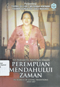 YO PARAMITA ABDURACHMAN : PEREMPUAN MENDAHULUI ZAMAN, In Search of Living Traditions and Art