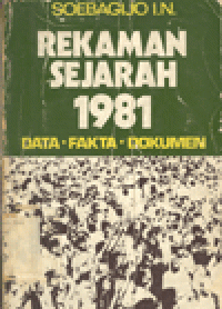 REKAMAN SEJARAH 1981 : DATA, FAKTA, DOKUMEN