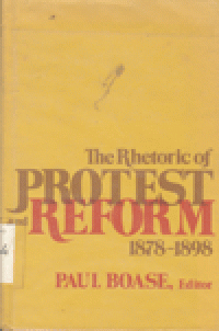 THE RHETORIC OF PROTEST AND REFORM 1878-1898