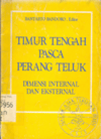 TIMUR TENGAH PASCA PERANG TELUK : Dimensi Internal dan Eksternal