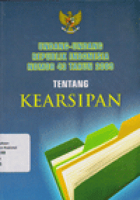 UNDANG-UNDANG REPUBLIK INDONESIA NO 43 TH 2009 TENTANG KEARSIPAN