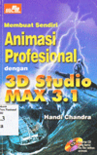 MEMBUAT SENDIRI ANIMASI PROFESIONAL DENGAN 3D STUDIO MAX 3.1