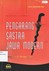 ANTOLOGI BIOGRAFI PENGARANG SASTRA JAWA MODERN