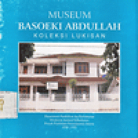 MUSEUM BASOEKI ABDULLAH : Koleksi Lukisan