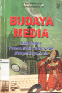 BUDAYA MEDIA : Bagaimana Pesona Media Elektronik Memperdaya Anda