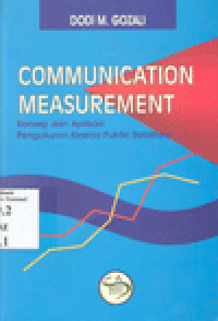 COMMUNICATION MEASUREMENT : Konsep dan Aplikasi Pengukuran Kinerja Public Relations