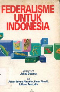 FEDERALISME UNTUK INDONESIA