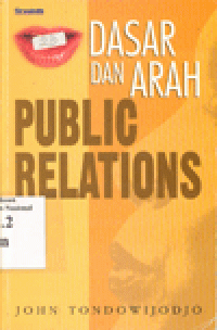 DASAR DAN ARAH PUBLIC RELATIONS