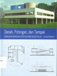 DENAH, POTONGAN, dan TAMPAK : Bangunan - Bangunan Penting Abad Kedua Puluh