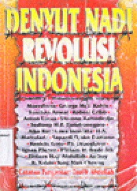 DENYUT NADI REVOLUSI INDONESIA