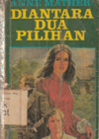 DIANTARA DUA PILIHAN