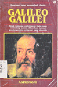 GALILEO GALILEI : ILMUWAN YANG MENGUBAH DUNIA