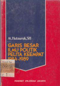 GARIS BESAR ILMU POLITIK PELITA KEEMPAT 1984-1989