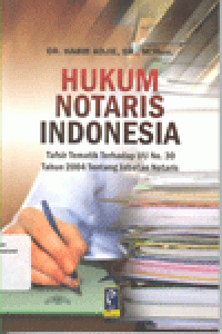 HUKUM NOTARIS INDONESIA : Tafsir Tematik Terhadap UU No. 30 Tahun 2004 Tentang Jabatan Notaris