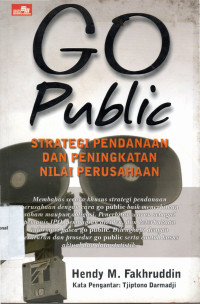 GO PUBLIC : Strategi Pendanaan dan Peningkatan Nilai Perusahaan