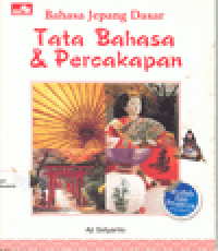 BAHASA JEPANG DASAR : Tata Bahasa & Percakapan